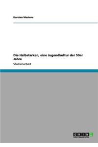 Halbstarken, eine Jugendkultur der 50er Jahre