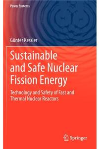 Sustainable and Safe Nuclear Fission Energy