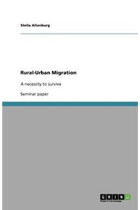 Rural-Urban Migration. a Necessity to Survive