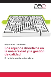 Los equipos directivos en la universidad y la gestión de calidad