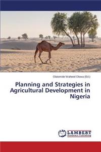 Planning and Strategies in Agricultural Development in Nigeria