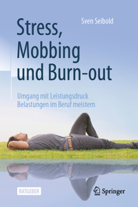 Stress, Mobbing Und Burn-Out