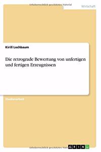 retrograde Bewertung von unfertigen und fertigen Erzeugnissen