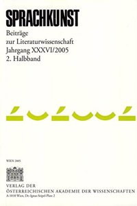 Sprachkunst. Beitrage Zur Literaturwissenschaft Jahrgang XXXVI/2005 2. Halbband