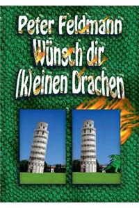 Wünsch dir (k)einen Drachen