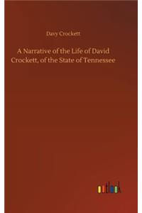 Narrative of the Life of David Crockett, of the State of Tennessee