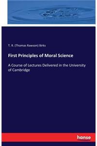 First Principles of Moral Science