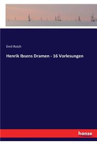 Henrik Ibsens Dramen - 16 Vorlesungen