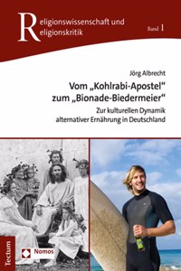 Vom 'Kohlrabi-Apostel' Zum 'Bionade-Biedermeier'