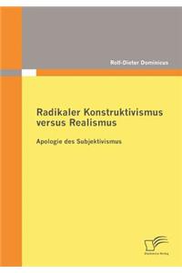 Radikaler Konstruktivismus versus Realismus