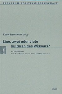 Eine, Zwei Oder Viele Kulturen Des Wissens?