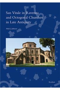 San Vitale in Ravenna and Octogonal Churches in Late Antiquity