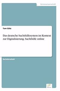 deutsche Suchthilfesystem im Kontext zur Digitalisierung. Suchthilfe online