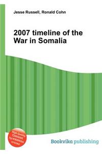 2007 Timeline of the War in Somalia