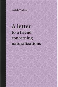 A Letter to a Friend Concerning Naturalizations