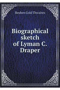 Biographical Sketch of Lyman C. Draper