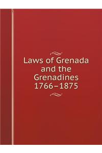 Laws of Grenada and the Grenadines, 1766-1875