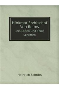 Hinkmar Erzbischof Von Reims Sein Leben Und Seine Schriften