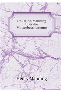 Dr. Heinr. Manning Über Die Mutterbeschwerung