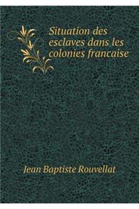 Situation des esclaves dans les colonies francaise