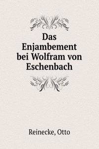 Das Enjambement bei Wolfram von Eschenbach