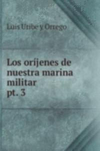 Los orijenes de nuestra marina militar