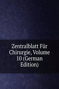 Zentralblatt Fur Chirurgie, Volume 10 (German Edition)