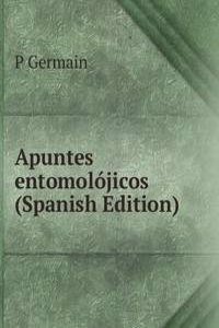 Apuntes entomolojicos (Spanish Edition)