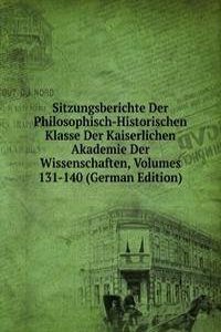 Sitzungsberichte Der Philosophisch-Historischen Klasse Der Kaiserlichen Akademie Der Wissenschaften, Volumes 131-140 (German Edition)