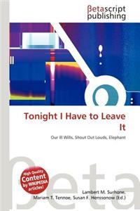 Tonight I Have to Leave It