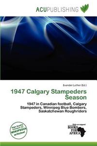 1947 Calgary Stampeders Season