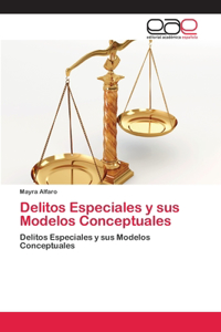 Delitos Especiales y sus Modelos Conceptuales