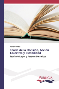 Teoría de la Decisión, Acción Colectiva y Estabilidad