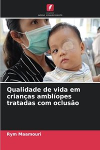 Qualidade de vida em crianças amblíopes tratadas com oclusão