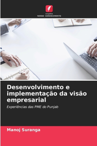 Desenvolvimento e implementação da visão empresarial