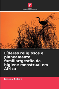 Líderes religiosos e planeamento familiar/gestão da higiene menstrual em África