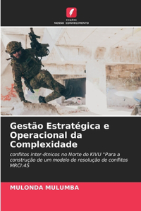 Gestão Estratégica e Operacional da Complexidade