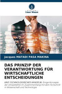 Das Prinzip Der Verantwortung Für Wirtschaftliche Entscheidungen