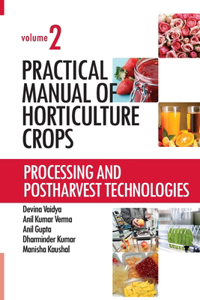 Processing and Postharvest Technologies: Vol.02: Practical Manual of Horticulture Crops