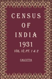 Census of India 1931: Bihar And Orissa - Report Volume Book 12 Vol. VII, Pt. 1