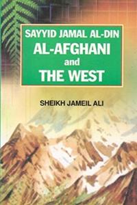 Sayyid Jamal Al-Din Al-Afghani And The West