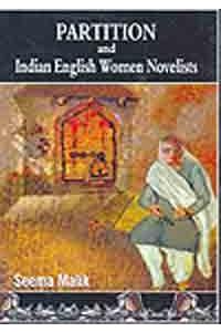 Parititon And Indian English Women Novelists