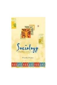 Sociology : Critical Theory And Practice