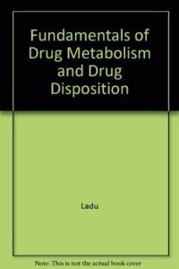 Fundamentals Of Drug Metabolism And Drug Disposition