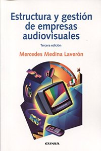 Estructura y gestion de empresas audiovisuales (comunicacion)