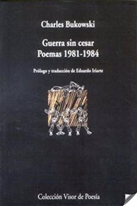 Guerra sin cesar: Poemas 1981 - 1984