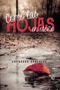 Como las hojas en otono (Spanish Edition)