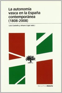 AUTONOMIA VASCA EN LA ESPANA CONTEMPORANEA (1808-2008), LA