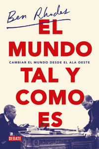 Mundo Tal Y Como Es / The World as It Is: A Memoir of the Obama White House