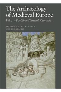 Archaeology of Medieval Europe, Vol. 2
